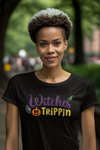 "Witches Be Trippin" - T-Shirt (Woman's Cut)