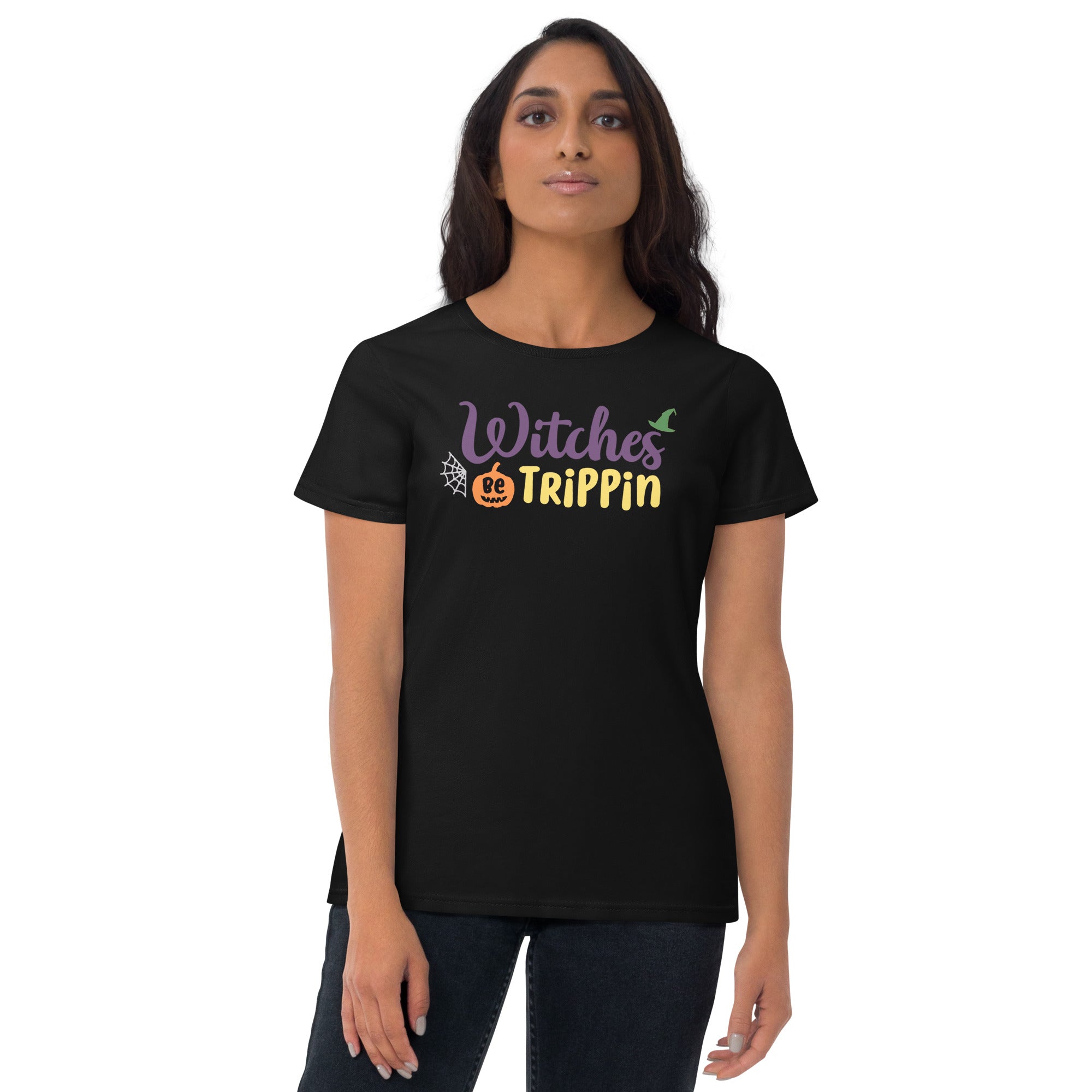 "Witches Be Trippin" - T-Shirt (Woman's Cut)