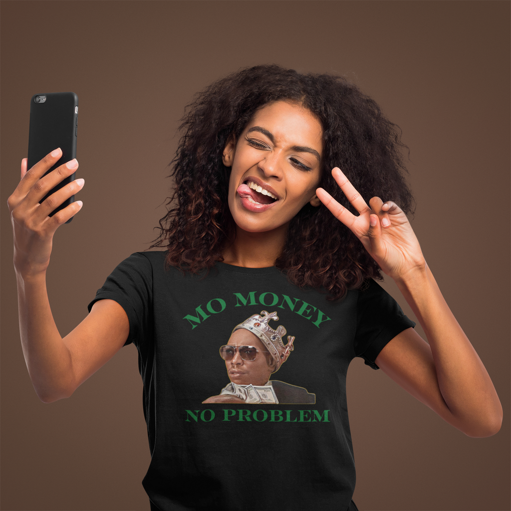 "Mo Money No Problem" - T-Shirt