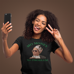 "Mo Money No Problem" - T-Shirt